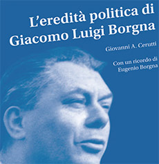 L’EREDITA’ POLITICA DI GIACOMO LUIGI BORGNA