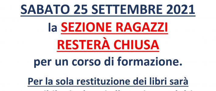 25 settembre – Chiusura sezione ragazzi