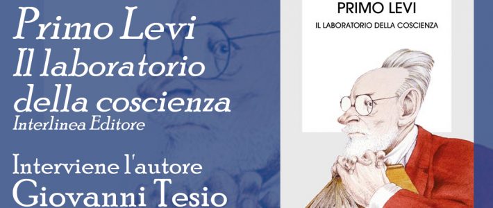 Primo Levi – Il laboratorio della coscienza