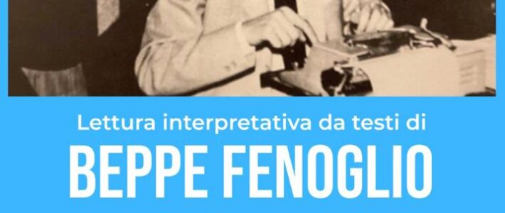 Lettura interpretativa da testi di Beppe Fenoglio