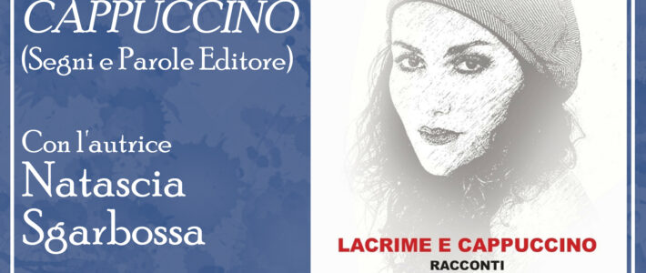 Natascia Sgarbossa – Lacrime e cappuccino